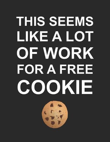 Mein Lauftagebuch: Trainingstagebuch fur Laufer und Jogger &#9830; Lauflogbuch fur uber 200 Eintrage &#9830; A4+ Format &#9830; Motiv: Work for a Cookie