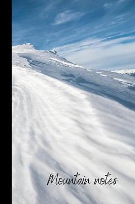 Mountain Notes: small lined Mountain Notebook / Travel Journal to write in (6'' x 9'') 120 pages