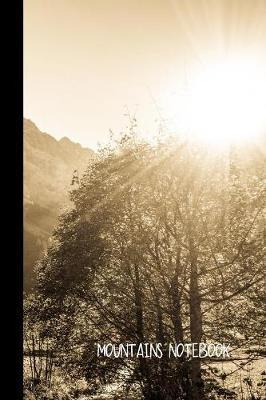 Mountains Notebook: small lined Mountain Notebook / Travel Journal to write in (6'' x 9'') 120 pages