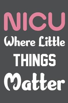 NICU Where Little Things Matter: Lined Journal Notebook