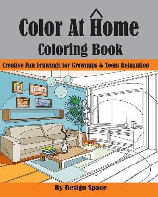 Color At Home: Creative Fun Drawings for Grownups & Teens Relaxation