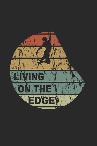 Mein Gipfellogbuch: Das Bergtouren Tagebuch zum selber ausfullen &#9830; Wandertagebuch fur die schoensten Wanderungen, Aussichten und Erinnerungen &#9830; 6x9 Format &#9830; Motiv: Living on the edge - retro 4