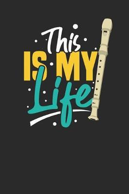 This Is My Life: Flutes Notebook, Dotted Bullet (6  x 9  - 120 pages) Musical Instruments Themed Notebook for Daily Journal, Diary, and Gift