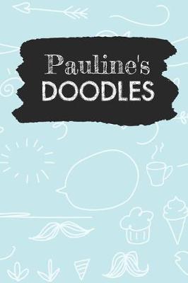 Pauline's Doodles: Personalized Teal Doodle Notebook Journal (6 x 9 inch) with 110 dot grid pages inside.