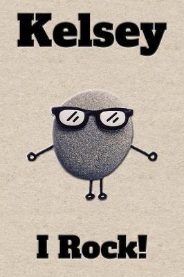 Affirmation Journal Kelsey I Rock!: A personalized monogram journal just for you!