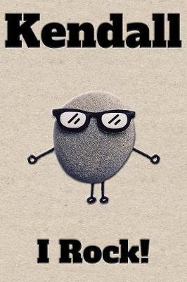 Affirmation Journal Kendall I Rock!: A personalized monogram journal just for you!