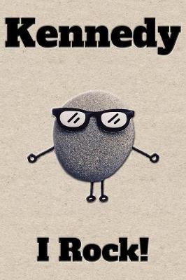 Affirmation Journal Kennedy I Rock!: A personalized monogram journal just for you!