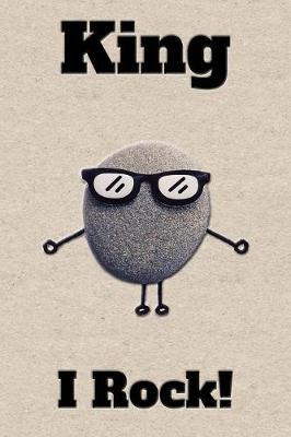 Affirmation Journal King I Rock!: A personalized monogram journal just for you!