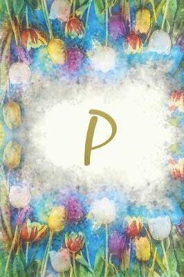 P: Monogram Initial Notebook for Women and Girls, Blank, 6  x 9 , 110 pages