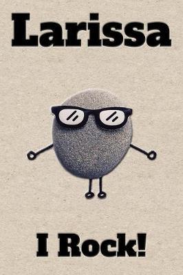 Affirmation Journal Larissa I Rock!: A personalized monogram journal just for you!