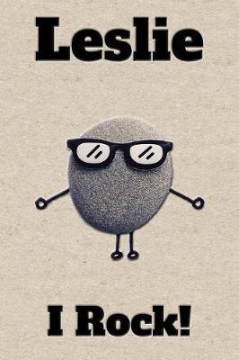 Affirmation Journal Leslie I Rock!: A personalized monogram journal just for you!