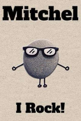 Affirmation Journal Mitchel I Rock!: A personalized monogram journal just for you!