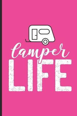 Camper Life: Summer Camping Notebook, Trendy Camp Draw and Write Journal, Camping Trip Activity Book