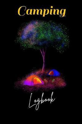 Camping Logbook: Travel Logbook for your bohemian adventures! Track And Record Destinations, Campsites, Ratings, Experiences!