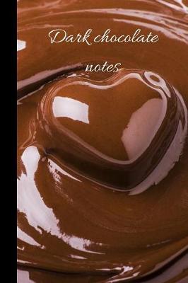 Dark Chocolate Notes: small lined Chocolate Notebook / Travel Journal to write in (6'' x 9'') 120 pages