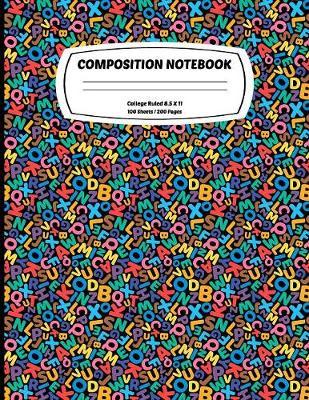 Composition Notebook College Ruled: Exercise Book 8.5 x 11 Inch 200 Pages With School Calendar 2019-2020 For Students and Teachers With Cute Mathematics Design Cover For Elementary Middle and High School