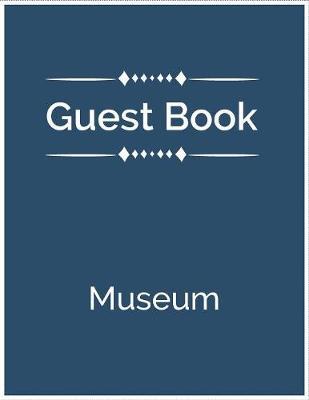 Guest Book Museum: 120 blank pages, soft cover, 8,5 x 11 inch (21.59 x 27.94 cm)