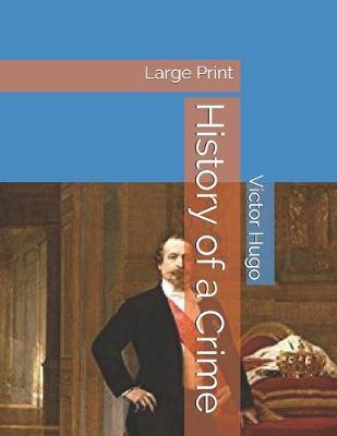 History of a Crime: Large Print