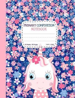 Primary Composition Notebook: Cute Unicorn Half Ruled Half Blank Draw and Write Journal for Girls - Picture Space for Drawing, Primary Ruled Lines for Creative Story Writing, Dotted Midline