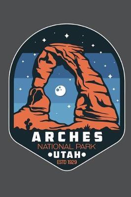 Arches National Park Utah: Lined Journal Notebook