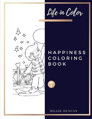 HAPPINESS COLORING BOOK (Book 7): Happines Coloring Book for Adults - 40+ Premium Coloring Patterns (Life in Color Series)
