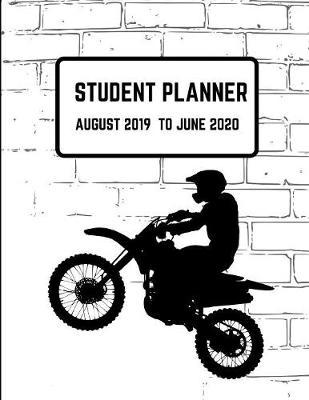 Student Planner August 2019- June 2020: Motorcross Academic Agenda Daily Weekly Planner with Assignment Test and Exam Checklist and Reminder To-Do List