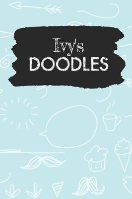 Ivy's Doodles: Personalized Teal Doodle Notebook Journal (6 x 9 inch) with 110 dot grid pages inside.