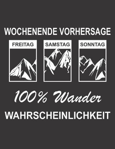 Mein Gipfellogbuch: Das Bergtouren Tagebuch zum selber ausfullen &#9830; Wandertagebuch fur die schoensten Wanderungen, Aussichten und Erinnerungen &#9830; A4+ Format &#9830; Motiv: 100% Wander