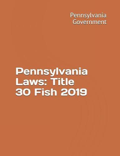 Pennsylvania Laws: Title 30 Fish 2019