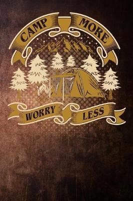 camp more worry less: camping adventure at lake tents vintage Lined Notebook / Diary / Journal To Write In outdoor camping Gift for women, men and kids