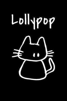 Lollypop: Composition Notebook Plain College Ruled Wide Lined 6  x 9  Journal Cute Meow Funny Kawaii Gifts for Cat Lover's Organizer Record Log Passwords Address Book Appointments & Diary Students Back to School Teens Kids Workbook for Writing Notes