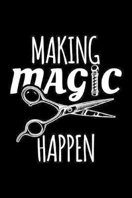 Making Magic Happens: Blank Paper Sketch Book - Artist Sketch Pad Journal for Sketching, Doodling, Drawing, Painting or Writing