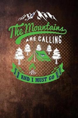 The mountain are calling and i must go: Lined Notebook / Diary / Journal To Write In outdoor camping Gift for women, men and kids camping for camper vintage