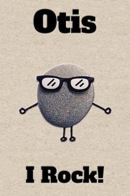 Affirmation Journal Otis I Rock!: A personalized monogram journal just for you!