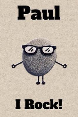 Affirmation Journal Paul I Rock!: A personalized monogram journal just for you!