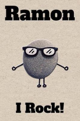 Affirmation Journal Ramon I Rock!: A personalized monogram journal just for you!