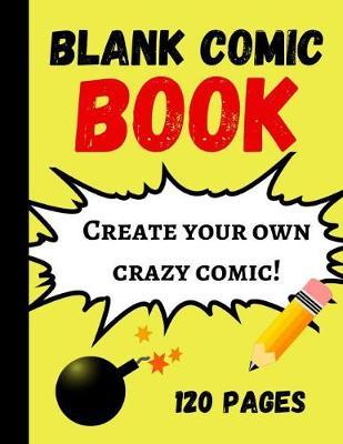 Blank Comic Book: Draw Your Own Story Book For Kids, Gifts For Comic Book Lovers and Collectors