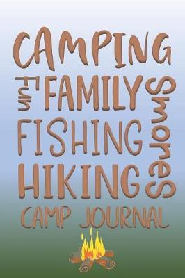 Camping Fun Family Smores Fishing Hiking Camp Journal: Fun Outdoors Diary for Families Who Love to Camp and Want to Record Their Times Together!