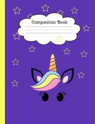 Composition Notebook: Unicorn Magic Notebook for Back to School - Composition Book - Journal - Front Page Dedication - Wide-Ruled Lined Pages Book (7.4 x 9.6)