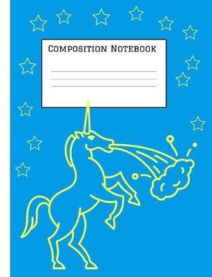 Composition Notebook: Unicorn Magic Notebook for Back to School - Composition Book - Journal - Front Page Dedication - Wide-Ruled Lined Pages Book (7.4 x 9.6)