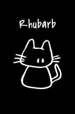 Rhubarb: Composition Notebook Plain College Ruled Wide Lined 6  x 9  Journal Cute Meow Funny Kawaii Gifts for Cat Lover's Organizer Record Log Passwords Address Book Appointments & Diary Students Back to School Teens Kids Workbook for Writing Notes