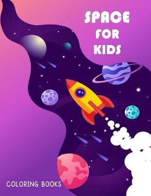 Coloring Books Space For Kids: Space coloring book for boys, girls, and kids