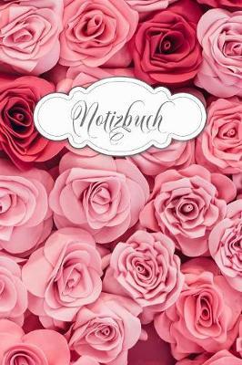 Notizbuch: Kreatives romantisches rosa rote Rosen Blumen Notizbuch mit Punkteraster fur Notizen und als Planer fur Planungen