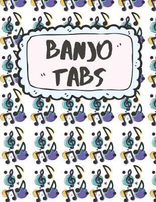 Banjo Tabs: Cuaderno De Tablatura Para Banjo - Banjo Taccuino - Escriba su propia musica de la tablaturas de la Banjo! (Partituras de papel en blanco para canciones y acordes de Banjo)