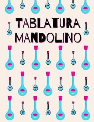 Tablatura Mandolino: Carta da partiture vuote per Mandolino - Usa la tua creativita per giocare e scrivere le tue canzoni Mandolina! - Mandolino Taccuino - Tab Mandolino per gli accordi (Mandolino Tabs)