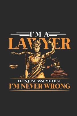 I'm A Lawyer: Dotted Bullet Notebook (6  x 9  - 120 pages) Lawyers Notebook for Daily Journal, Diary, and Gift