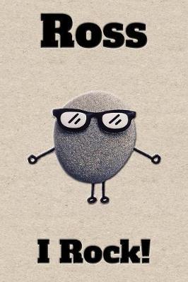 Affirmation Journal Ross I Rock!: A personalized monogram journal just for you!