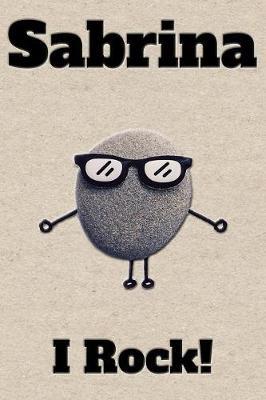 Affirmation Journal Sabrina I Rock!: A personalized monogram journal just for you!