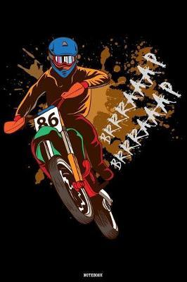 Brrraaap Brrraaap Notebook: Motocross Journal Dirt Bike Composition Book Motorcycle Biker logbook Birthday gift