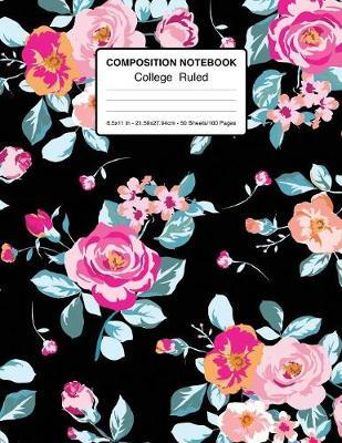 Composition Notebook College Ruled 8.5x11 In 21.59x27.94 50 Sheets/100 Pages: Vintage Composition Notebook College Ruled - 1 Subject Floral Notebook Lined Journal for School, College And Home Schooling
